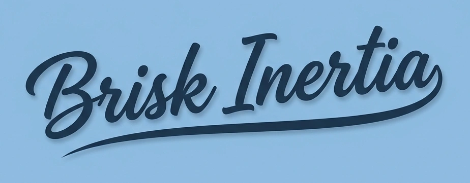 Brisk Inertia